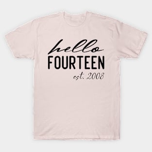 hello fourteen est 2008 14th birthday girl T-Shirt